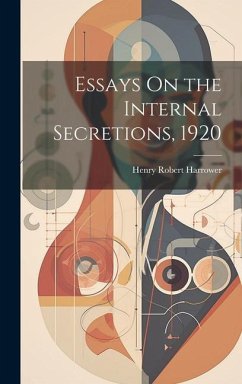 Essays On the Internal Secretions, 1920 - Harrower, Henry Robert