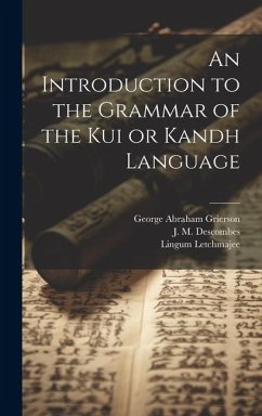 An Introduction to the Grammar of the Kui or Kandh Language - Letchmajee, Lingum