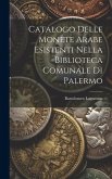 Catalogo Delle Monete Arabe Esistenti Nella Biblioteca Comunale Di Palermo