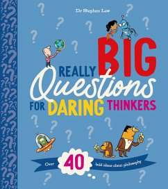 Really Big Questions for Daring Thinkers - Law, Stephen