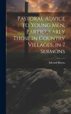 Pastoral Advice to Young Men, Particularly Those in Country Villages, in 7 Sermons
