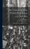 In Viaggio Da Pontresina a Londra: Impressioni Dolci, Osservazioni Amare