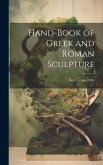 Hand-Book of Greek and Roman Sculpture