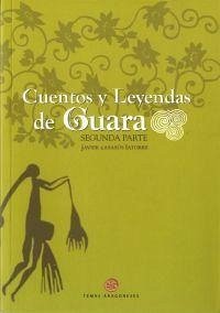 Cuentos y leyendas de Guara II - Casasús Latorre, Javier; Casaus Latorre, Javier
