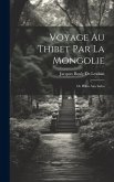 Voyage Au Thibet Par La Mongolie: De Pékin Aux Indes