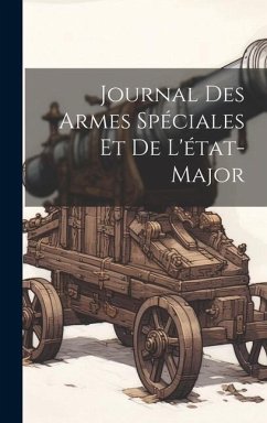 Journal Des Armes Spéciales Et De L'état-Major - Anonymous