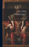 'as One Possessed'