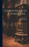 Les Merveilles De L'horlogerie...