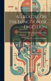 A Treatise On the Function of Digestion: Its Disorders, and Their Treatment