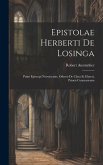 Epistolae Herberti De Losinga: Primi Episcopi Norwicensis, Osberti De Clara Et Elmeri, Prioris Cantuariensis