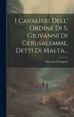 I Cavalieri Dell' Ordine Di S. Giovanni Di Gerusalemme, Detti Di Malta... - (Conte )., Vincenzo Cicognara