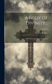 A Body of Divinity...: With Notes, Original and Selected; Volume 4