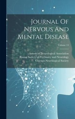 Journal Of Nervous And Mental Disease; Volume 14 - Association, American Neurological