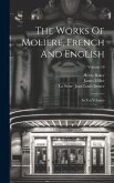The Works Of Moliere, French And English: In Ten Volumes; Volume 10