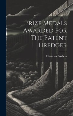 Prize Medals Awarded For The Patent Dredger - Brothers, Priestman