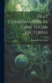 Heat Conservation in Cane Sugar Factories