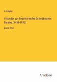 Urkunden zur Geschichte des Schwäbischen Bundes (1488-1533)