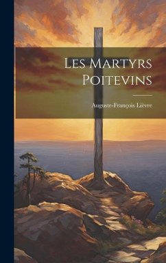 Les Martyrs Poitevins - Lièvre, Auguste-François