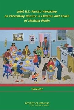 Joint U.S.-Mexico Workshop on Preventing Obesity in Children and Youth of Mexican Origin - Institute Of Medicine; Food And Nutrition Board