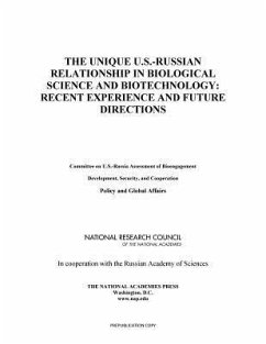 The Unique U.S.-Russian Relationship in Biological Science and Biotechnology - Russian Academy of Sciences; National Research Council; Policy And Global Affairs; Development Security and Cooperation; Committee on U S -Russia Bioengagement