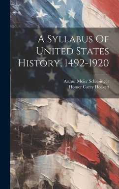 A Syllabus Of United States History, 1492-1920 - Hockett, Homer Carey