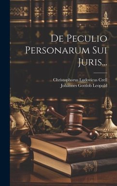De Peculio Personarum Sui Juris... - Crell, Christophorus Ludovicus