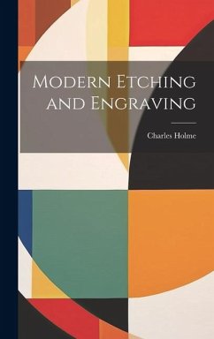 Modern Etching and Engraving - Holme, Charles