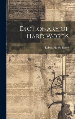 Dictionary of Hard Words - Pierce, Robert Morris