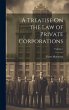 A Treatise On the Law of Private... - Bild 1