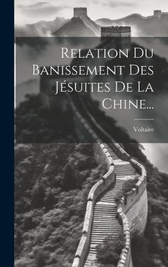 Relation Du Banissement Des Jésuites De La Chine...