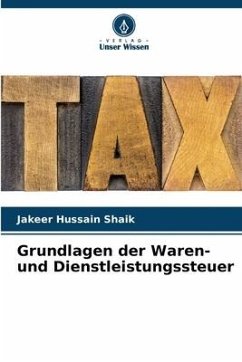 Grundlagen der Waren- und Dienstleistungssteuer - Shaik, Jakeer Hussain