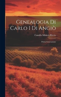 Genealogia Di Carlo I Di Angiò: Prima Generazione - Minieri-Riccio, Camillo