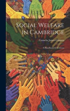 Social Welfare in Cambridge: A Handbook for Citizens - Cannon, Cornelia James