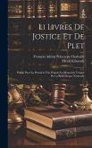 Li Livres De Jostice Et De Plet: Publié Pour La Première Fois D'après Le Manuscrit Unique De La Bibliothèque Nationale
