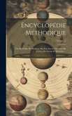 Encyclopédie Méthodique: Ou Par Ordre De Matières: Par Une Société De Gens De Lettres, De Savans Et D'artistes ...; Volume 4
