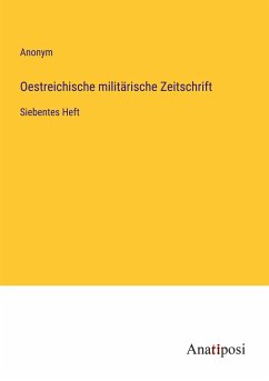 Oestreichische militärische Zeitschrift - Anonym