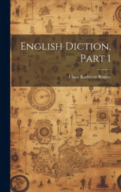 English Diction, Part 1 - Rogers, Clara Kathleen