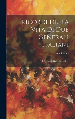 Ricordi Della Vita Di Due Generali Italiani: F. Brignone E Giov. Durando... - Chiala, Luigi