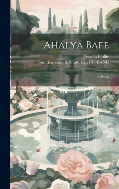 Ahalya Baee: A Poem - Baillie, Joanna