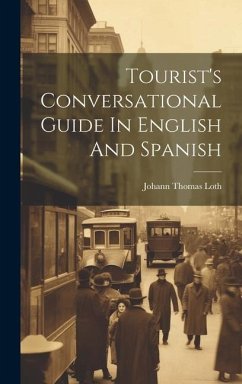 Tourist's Conversational Guide In English And Spanish - Loth, Johann Thomas