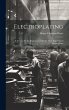 Electroplating; a Treatise for the... - Bild 1