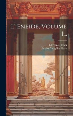 L' Eneide, Volume 1... - Maro, Publius Vergilius; Bondi, Clemente