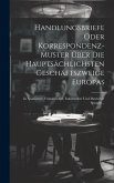 Handlungsbriefe Oder Korrespondenz-muster Über Die Hauptsächlichsten Geschäftszweige Europas: In Spanischer, Französischer, Italienischer Und Deutsche