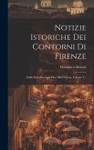 Notizie Istoriche Dei Contorni Di Firenze: Dalla Porta Romana Fino Alla Certosa, Volume 2...