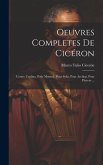 Oeuvres Completes De Cicéron: Contre Catilina, Pour Murena, Pour Sylla, Pour Archias, Pour Flaccus ...