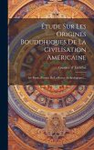 Étude Sur Les Origines Bouddhiques De La Civilisation Américaine: 1re Partie. (extrait De La Revue Archéologique.)...