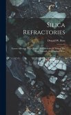 Silica Refractories: Factors Affecting Their Quality And Methods Of Testing The Raw Materials And Finished Ware