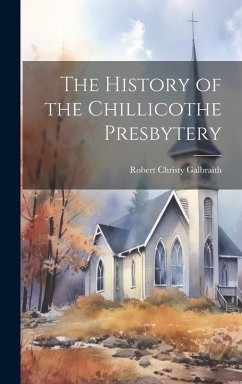 Cover The History of the Chillicothe Presbytery