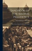 Handbook of the Madras Presidency: With a Notice of the Overland Route to India