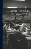 Journaux Et Journalistes; Volume 1